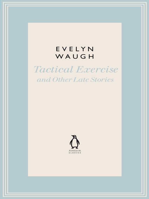 Title details for Tactical Exercise & Other Late Stories by Evelyn Waugh - Wait list